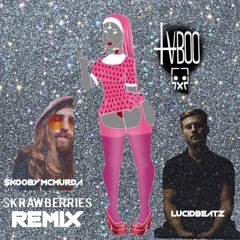 TVBOO - Skrawberries (LUCAS DILEO & $KOOBY MCMURDA Remix)