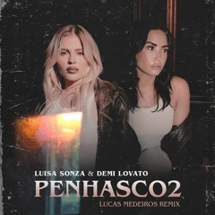 Luisa Sonza & Demi Lovato - Penhasco2 (Lucas Medeiros Remix)