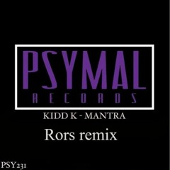 Kidd K - Mantra (Rors Remix) UNMASTERED