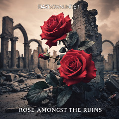 Rose amongst the Ruins