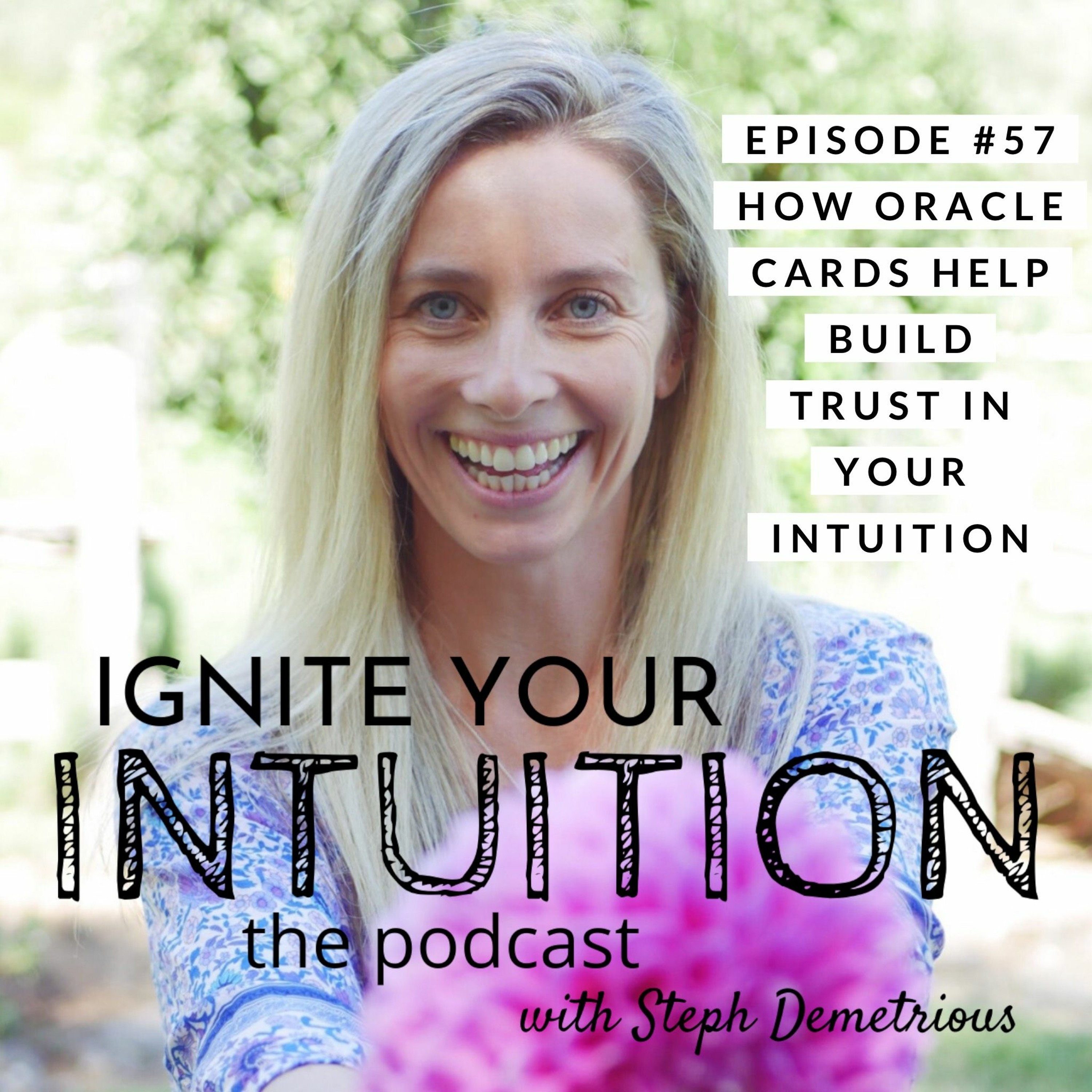 #57 How Oracle Cards Help Build Trust In Your Intuition #57 How Oracle Cards Help Build Trust In Your Intuition