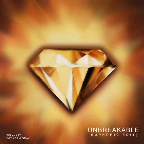 Stream Unbreakable Euphoric Edit by TELYKAST Listen online for free on SoundCloud