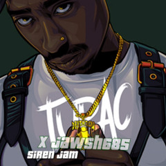 JAWSH685 x TUPAC SIREN JAM