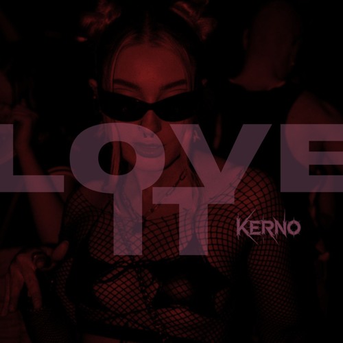 kernø - Love It