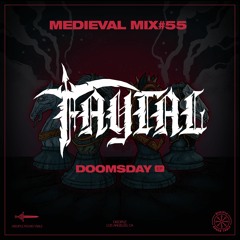 Medieval Mix #55 - Faytal (Doomsday EP)