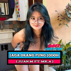JAGA ORANG PUNG JODOH - ( JUAN MARCHO FT MR.A )#NOBODY