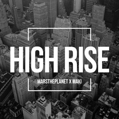 HIGH RISE (ft. MAK!)