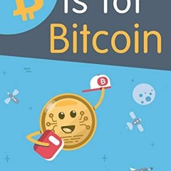 [View] [KINDLE PDF EBOOK EPUB] B is for Bitcoin by  Graeme Moore 🗂️