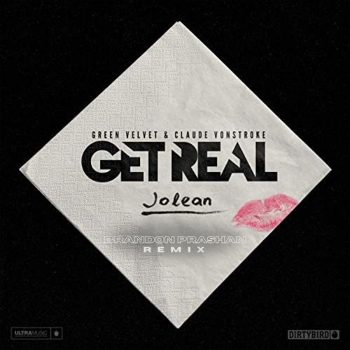 Get Real, Claude VonStroke, Green Velvet - “Jolean” (BRANDON PRASHAN Remix)