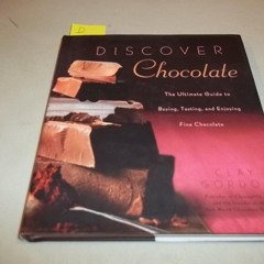 (✔PDF✔) (⚡READ⚡) Discover Chocolate: The Ultimate Guide to Buying, Tasting, and