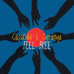 CassKidd x Ogranya - Feel Free