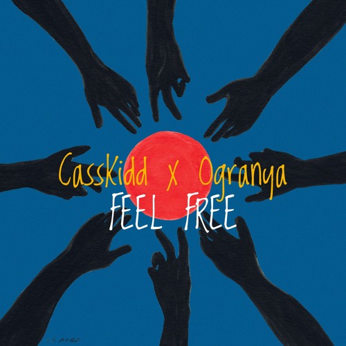 CassKidd x Ogranya - Feel Free