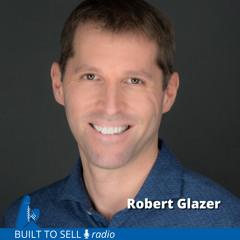 Ep 326 Robert Glazer - Inside the Mind of an Acquirer