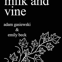 [READ] [KINDLE PDF EBOOK EPUB] Milk and Vine: Inspirational Quotes From Classic Vines by  Adam Gasie