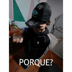 porque?