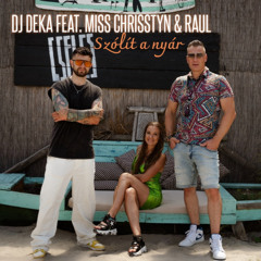 DJ Deka Feat. Miss Chrisstyn & Raul - Szólít A Nyár (Hawkloon Remix)