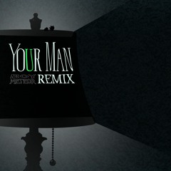 YOUR MAN (Boy Meteor Remix Remix)