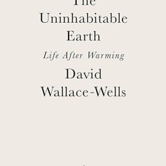 kindle👌 The Uninhabitable Earth: Life After Warming