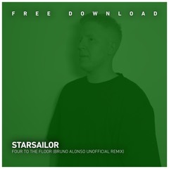 FREE DOWNLOAD: Starsailor - Four To The Floor (Bruno Alonso Unofficial Remix)