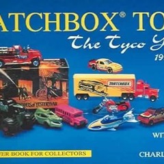 GET [PDF EBOOK EPUB KINDLE] Matchbox Toys: The Tyco Years 1993-1994 (A Schiffer Book