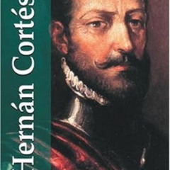 READ EPUB 📒 Hernán Cortés (Grandes biografías series) by Manuel Giménez Saurina,Manu