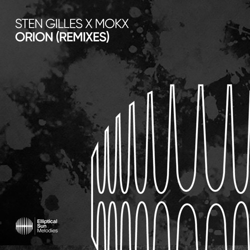 Sten Gilles X MOKX – Orion (Saveprjct. Remix)