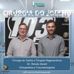 MEDICINA E SAÚDE - 02.03.2024 - "Cirurgia do Joelho e Terapias Regenerativas"