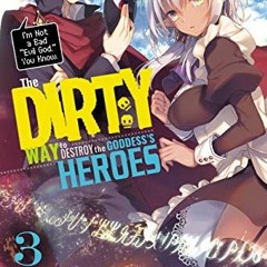 [View] EPUB KINDLE PDF EBOOK The Dirty Way to Destroy the Goddess's Heroes, Vol. 3 (l