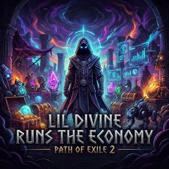 Runs the Economy-Lil Divine-(Path of Exile 2)
