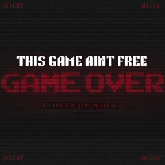 THIS GAME AINT FREE
