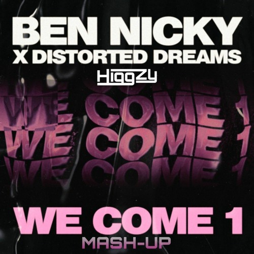 Ben Nicky x Distorted Dreams - We Come 1 (Higgzy Mashup) SCAR X Mj31 X Kyle Harris