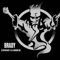 BRADY - Gimme Gabber