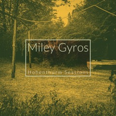 Miley Gyros - Hohenthurm Sessions