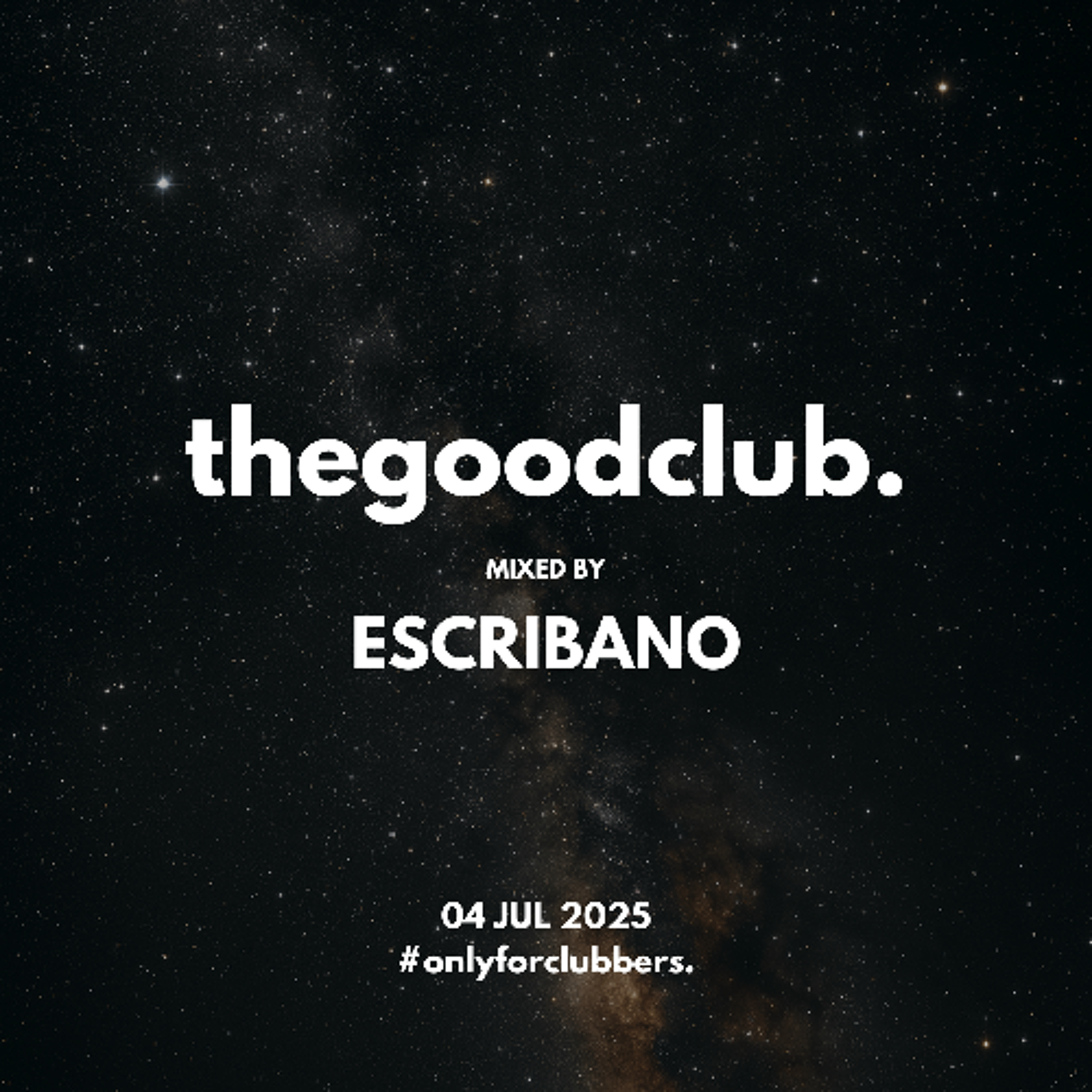 The Good Club #62 - Escribano [04 07 25]