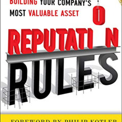 READ EBOOK 📤 Reputation Rules: Strategies for Building Your Companys Most Valuable