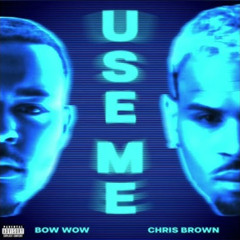 Bow Wow, Chris Brown - Use Me - versão - remix - 2025 - maicon dj