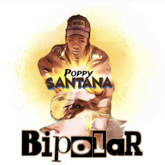 Poppy Santana - Bipolar