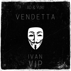 AD & YUKI - VENDETTA (IVAN VIP) (CLIP)