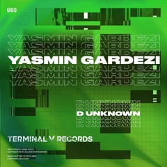 Yasmin Gardezi - D Unknown [TVR009]