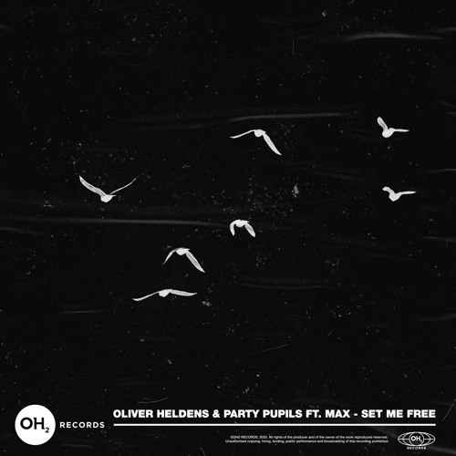 Oliver Heldens & Party Pupils - Set Me Free (feat. MAX)