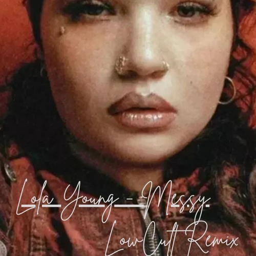 [FREE DOWNLOAD] Lola Young - Messy (LowCult Remix)