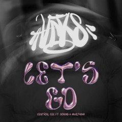 CENTRAL CEE FT. 3OQAB & MULTHAM - LET'S GO .m4a