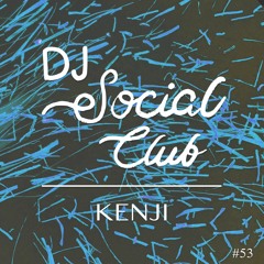 DJSC #53: KENJI