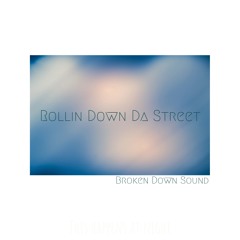 Rollin Down Da Street