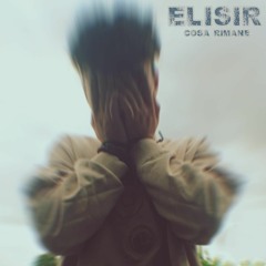 Elisir // Cosa rimane