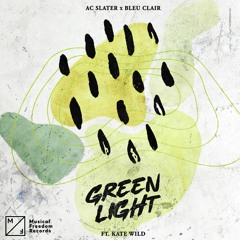 AC Slater x Bleu Clair - Green Light (feat. Kate Wild)
