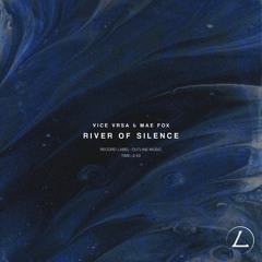 Vice Vrsa & Mae Fox - River of Silence