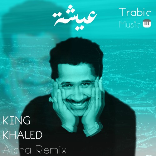 Stream Cheb khaled - Aicha Trap Edition (TrabicMusic Remix) by Trabic Music  | Listen online for free on SoundCloud