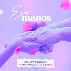 Esas manos (feat. DJ Marlong Son & Sabor)