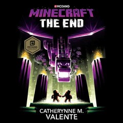 DOWNLOAD PDF 📨 Minecraft: The End: An Official Minecraft Novel by  Catherynne M. Val